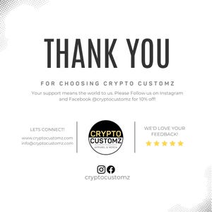 May include: Thank you for choosing Crypto Customz. A black and yellow logo with the text "Crypto Customz" and the words "Apparel & Merch". The text "Lets Connect!" with the website address "www.cryptocustomz.com" and email address "info@cryptocustomz.com". The text "We'd love your feedback!" with five yellow stars.