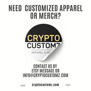 May include: A black and white sticker with the text "CRYPTO CUSTOM" in yellow letters. The sticker is peeled back at the bottom right corner to reveal the text "APPAREL & MF". The text "CONTACT US BY ETSY MESSAGE OR INFO@CRYPTOCUSTOMZ.COM" is below the sticker. The text "cryptocustomz.com" is below the contact information.