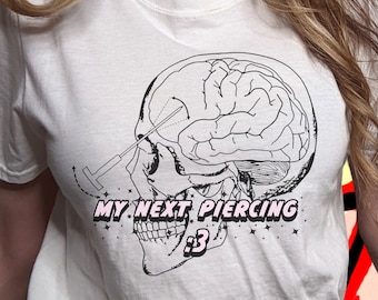 Funny Lobotomy Shirt, Shirt That Goes Hard, Funny Piercing Tee, Ironic Shirt, Cursed T-Shirt, Ironic Shirt, Weird Tee, My Next Piercing