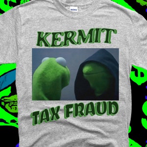 Commit Tax Fraud, Meme Shirt, Shirts That Go Hard, Kermit Meme Shirt, Joke Shirt, Gag Gift, Unique Gift, Cursed Tee, Sarcastic, Cringe