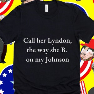 Funny Mens Shirt, Novelty Shirts, Dad Gift, Crazy Shirt, Meme Shirt, How She B. On My Johnson