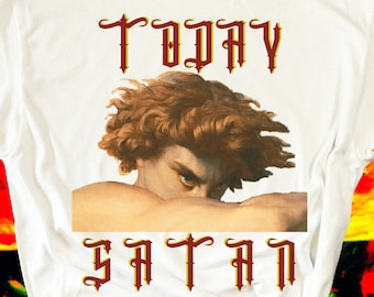 Shirts That Go Hard, Funny Shirt, Meme Tee, Novelty Shirt, Crazy Shirt, Today Satan