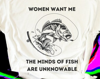 Women Want Me Fish Fear Me Parody Shirt, Shirts That Go Hard, Ironic Shirt, Funny Tee, Joke Shirt, Meme Shirt, Gift for him, Fishing Gift