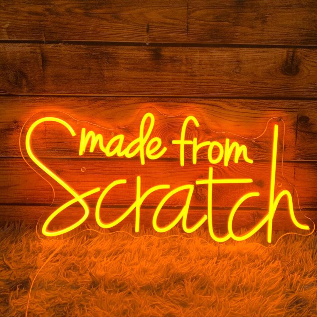 Made From Scratch, Custom LED Neon Sign, Inspiring Quote Neon Sign ...