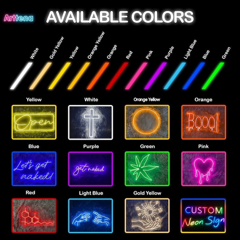 May include: A chart showing available neon sign colors with examples of neon signs in each color. Colors include white, gold yellow, yellow, orange yellow, orange, red, pink, purple, light blue, blue, and green.  Examples include "Open", "Boo!" and "Let's get naked!"