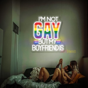 I Am Not Gay But My Boyfriend Is Sign, Funny LGBT Neon, Couple Sign, LGBTQ Neon Sign, Pride Led Light, LGBTQ Gift, Gay Club Art Led Sign