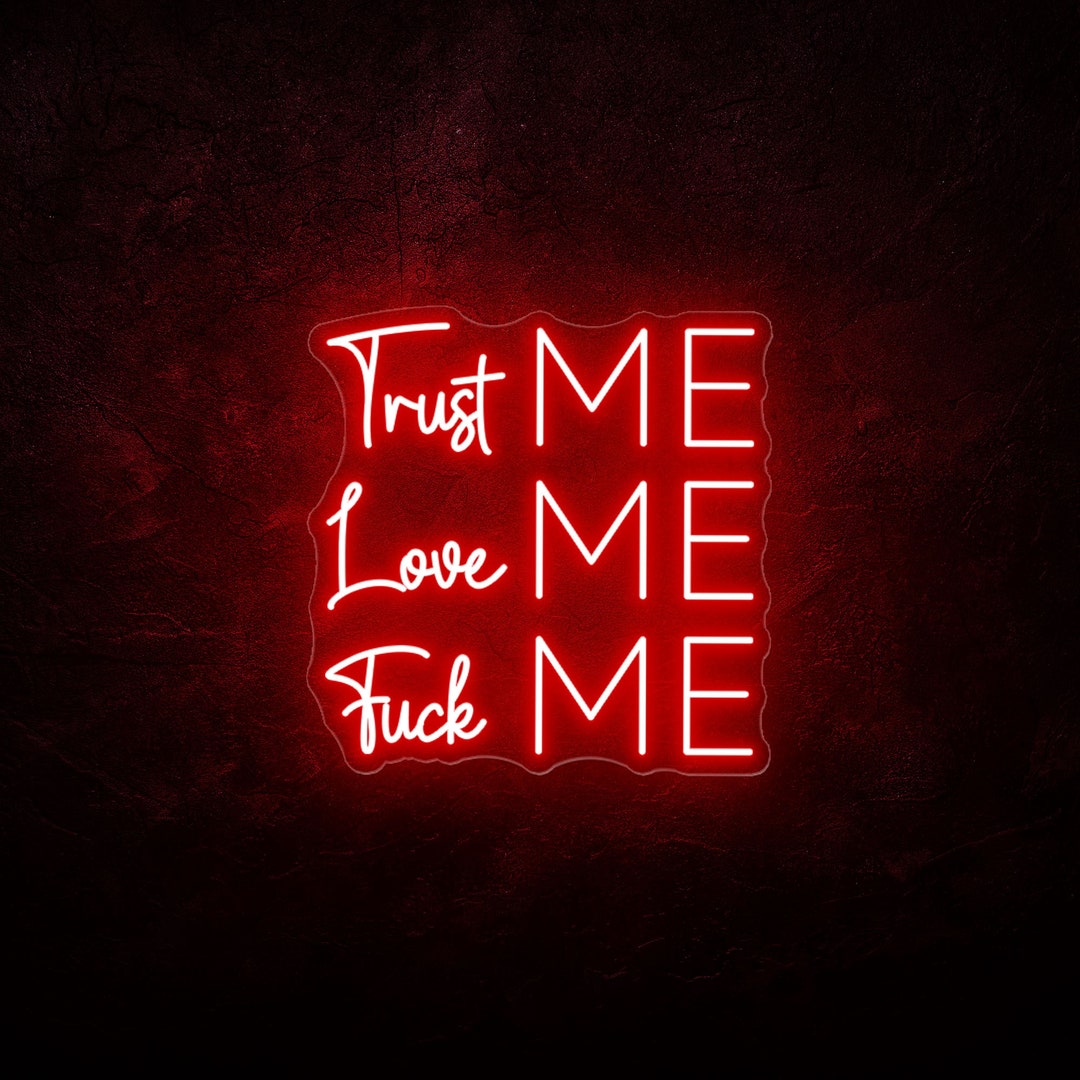 TRUST ME LOVE ME FUCK ME ネオンサイン ライト NEON SIGN