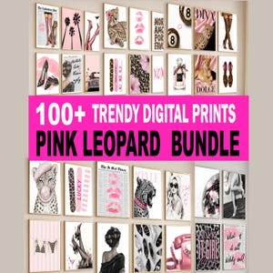May include: A collection of digital wall art prints featuring pink, black, and white themes. The images include leopards, high heels, perfume bottles, disco balls, lip prints, and fashion-related text. The bundle is labelled 100+ Trendy Digital Prints Pink Leopard Bundle.