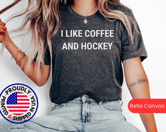 I Like Coffee and Hockey Shirt, Hockey Gift Tshirt, Hockey Tee, Hockey T Shirt Gift, Hockey Gift Shirt, Hockey Lover T-shirt, Funny Hockey
