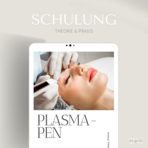 May include: A white tablet screen displaying a woman receiving a plasma pen treatment. The text on the screen reads "SCHULUNG THEORIE & PRAXIS PLASMA-PEN".