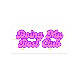 Adesivos de para-choque com vibração positiva - "Doing My Best Club" - Decoração divertida para carros, adesivos motivacionais, presentes para amigos, citações encorajadoras