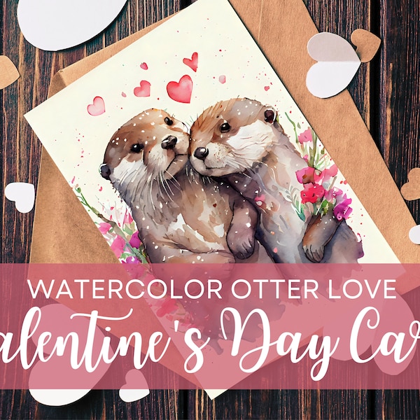 Charming Otter Love Cards | Otter Valentine Card | Whimsical Watercolor Art |Digital Download | Printable PDF File | Nature Lovers