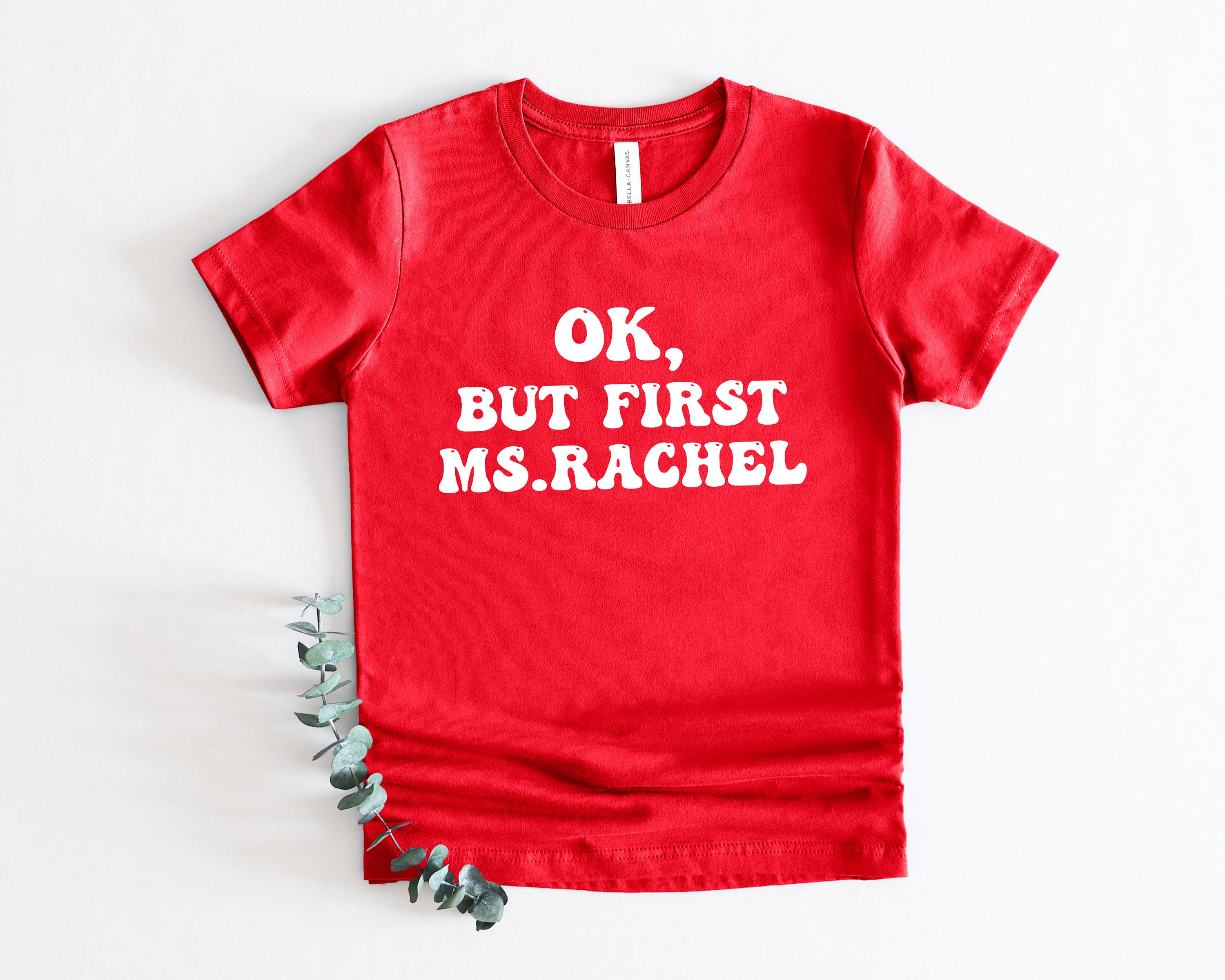 OK but First Ms. Rachel Shirt, Funny Toddler Shirt, Great Gift for Kids ...