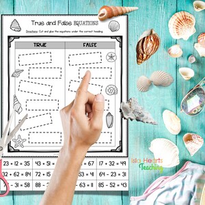 May include: A printable worksheet with a summer theme featuring seashells and starfish. The worksheet is titled "True and False Equations".  The worksheet has two columns, one labelled "True" and the other labelled "False".  There are several math equations listed below the columns.  The worksheet instructs students to cut and glue the equations under the correct heading.