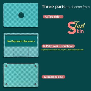 May include: Three parts of a laptop skin, shown in a teal colour with a diamond pattern. The top part is a single piece, the middle part is a two-piece set for the palm rest and touchpad, and the bottom part is a single piece. The text "No Keyboard characters" is shown on the middle part. The text "Three parts to choose from" is shown at the top of the image. The text "Just Skin" is shown in pink at the top right of the image.