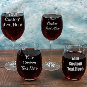 Your own custom text engraved on any of these wine glasses