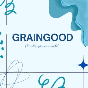 May include: A square card with a light blue background featuring the dark blue text GRAINGOOD and the phrase Thanks you so much! in a script font. The design includes dark blue abstract line art, a blue star, and a textured blue wave shape.