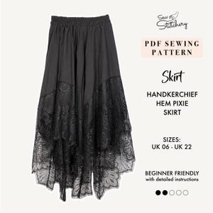 May include: A black skirt with a handkerchief hem and lace trim. The skirt is a PDF sewing pattern for sizes UK 06-22. The pattern is beginner friendly and includes detailed instructions.