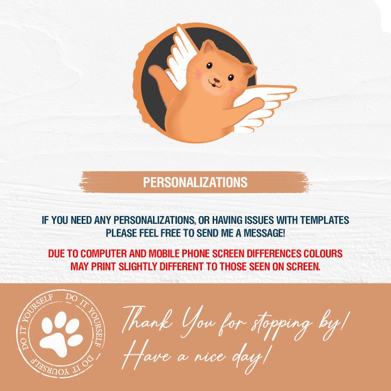 Może przedstawiać: Słodki kresk&oacute;wkowy kot z skrzydłami, w k&oacute;łku, z tekstem "PERSONALIZATIONS" nad nim. Tekst pod obrazkiem m&oacute;wi "IF YOU NEED ANY PERSONALIZATIONS, OR HAVING ISSUES WITH TEMPLATES PLEASE FEEL FREE TO SEND ME A MESSAGE! DUE TO COMPUTER AND MOBILE PHONE SCREEN DIFFERENCES COLOURS MAY PRINT SLIGHTLY DIFFERENT TO THOSE SEEN ON SCREEN." Tekst na dole m&oacute;wi "DO IT YOURSELF DO IT YOURSELF DO IT YOURSELF Thank You for stopping by! Have a nice day!"