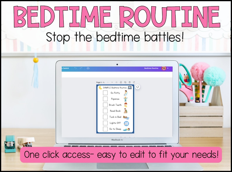 May include: A laptop computer screen displaying a digital bedtime routine checklist with illustrations. The checklist includes items like "Go Potty", "Pajamas", "Brush Teeth", "Read Book", "Tuck in Bed", "Lights Off", and "Go to Sleep". The text "One click access - easy to edit to fit your needs!" is displayed below the laptop.