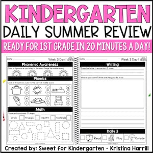 May include: A black and white worksheet titled "Kindergarten Daily Summer Review" with pink text. The worksheet includes sections for phonemic awareness, phonics, math, and writing practice. The text "Ready for 1st Grade in 20 Minutes a Day!" is also visible.