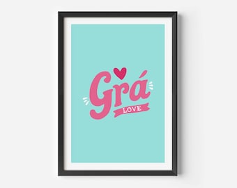 Grá Irish Love Print: Colorful Irish Language Wall Art