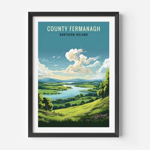 May include: A vintage travel poster design featuring a scenic view of a river winding through a lush green valley. The poster has a blue sky with white clouds and the text "COUNTY FERMANAGH NORTHERN IRELAND".
