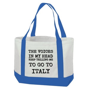 The Voices In My Head Keep Telling Me To Go To Italy Tote Bag