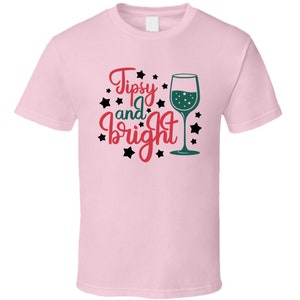 Tipsy And Bright Tee Funny Novelty Christmas Tshirt Holiday T Shirt
