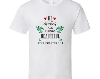 Hij maakt alle dingen mooi Prediker 3:11 T-shirt Christelijk geloof Nieuwigheid T-shirt