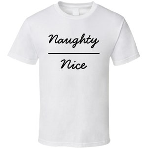 Naughty Nice Funny Risque Novelty Christmas Theme T Shirt