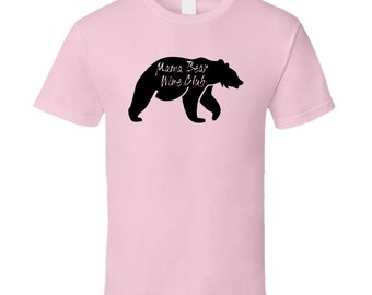 Mama Bear Wine Club T-Shirt, Cool Mom Graphic Tee