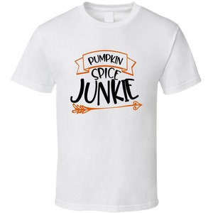 Pumpkin Spice Junkie Tee Cool Fall Holiday Flavor Novelty T Shirt