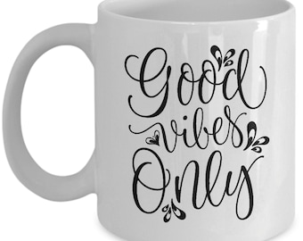 Good Vibes Only Positive Inspirational Coffee Mug Motivational Novelty Gift Cup