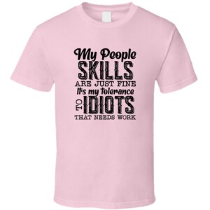 My People Skills Are Just Fine Tee Funny And Sarcastic Novelty T Shirt