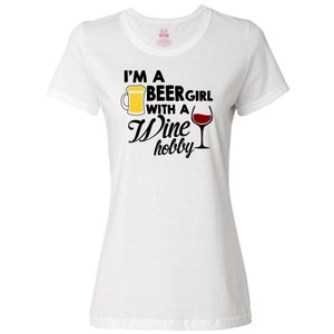 Im A Beer Girl With A Wine Hobby Funny Ladies Classic Tee - Makes A Great Gift T-Shirt For Women