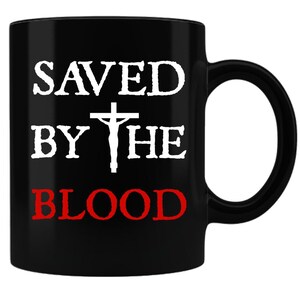 Saved By The Blood Novelty Christian Coffee Mug - Black - A Great Religious Faith Gift Cup