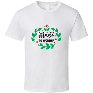 New Made To Worship Tee Christian Faith Novelty T Shirt