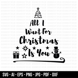 All I Want For Christmas Is You SVG, Christmas SVG, Snow SVG, Cricut Cut Files, Silhouette