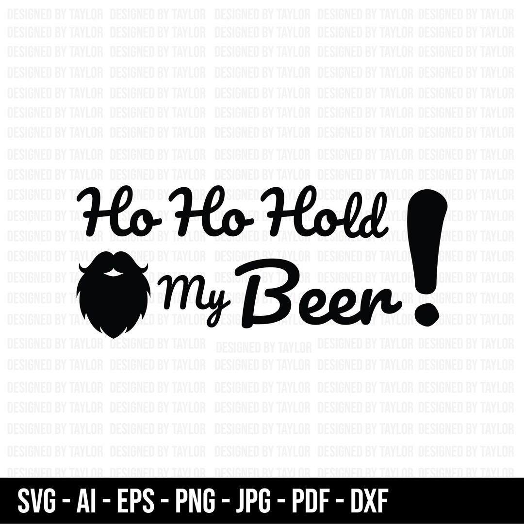 Ho Ho Hold My Beer SVG, Christmas SVG, Snow SVG, Cricut Cut Files ...