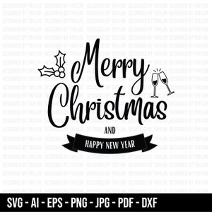 Merry Christmas And Happy New Year SVG, Christmas SVG, Snow SVG, Cricut Cut Files, Silhouette