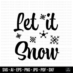 Let It Snow SVG, Christmas SVG, Snow SVG, Cricut Cut Files, Silhouette
