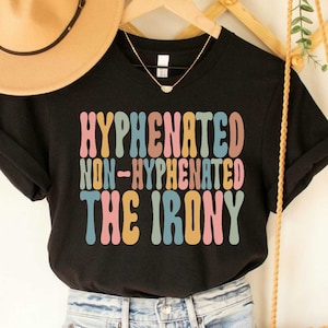 English Teacher T-Shirt Hyphenated Non-Hyphenated The Irony Funny Punctuation Shirt Cute Teacher Shirt