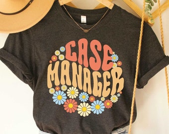 Case Manager Shirt Healthcare Social Worker Gift Case Worker T-Shirt Behavioral Health Shirt