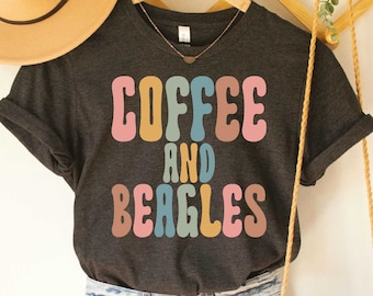 Coffee and Beagles Shirt Beagle Mom Shirt Beagle Owner T Shirt Coffee Lover Shirt  Pet Lover Gift Beagle Lover Shirt