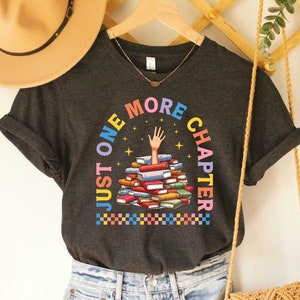 Funny Book Reader Shirt Just One More Chapter Shirt Book Lover Shirt Book Nerd Shirt Bookworm Gift