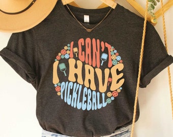 Pickleball Player Shirt I Can't I Have Pickleball Shirt Pickleball CoachShirt Funny Pickleball Shirt