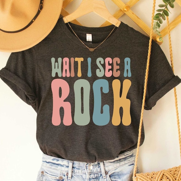 Wait I See A Rock Geology Shirt Geologist Shirt Geology Gift Geology Student T Shirt