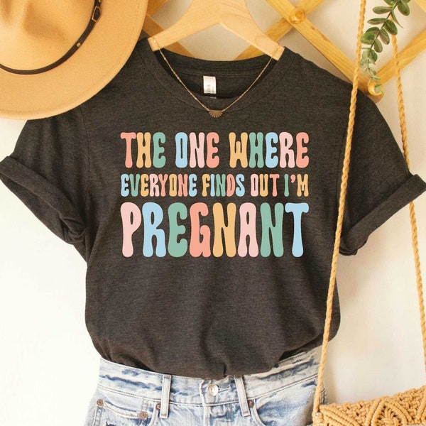 Pregnancy Reveal Shirt The One Where Everyone Finds Out I'm Pregnant Pregnancy Announcement T-shirt Mothers Day Shirt