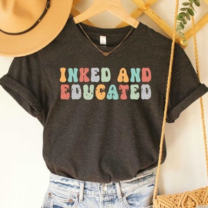 Inked And Educated Shirt Tattooed Mama Shirt Cute Tattoo Gift For Tat Lovers Tattoo Artist Shirt